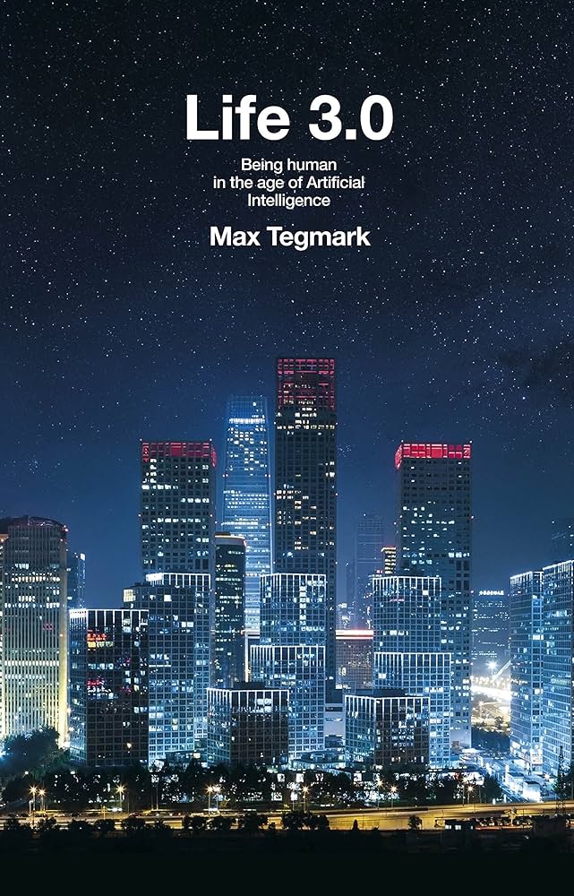 Life 3.0 by Max Tegmark